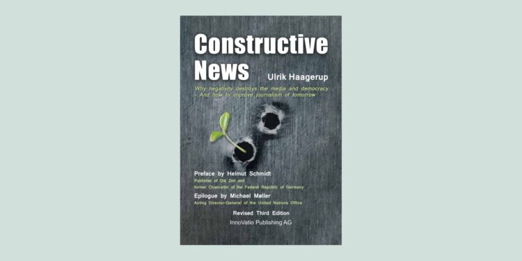 Ulrik Hagerups Constructive News: Nachrichten konstruktiv gestalten - zu Lösungen beitragen